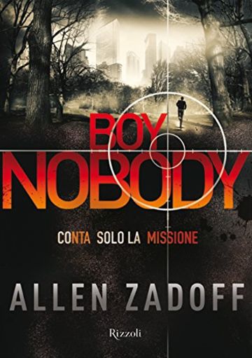 Boy Nobody: Conta solo la missione (Rizzoli narrativa)